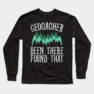 Geocacher been there found that Long Sleeve T-Shirt